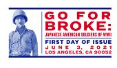 FDOI – Go for Broke: Japanese American Soldiers of WWII - color cancel