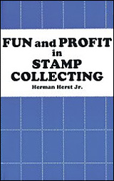 Fun and Profit in Stamp Collecting, by Herman Herst Jr.